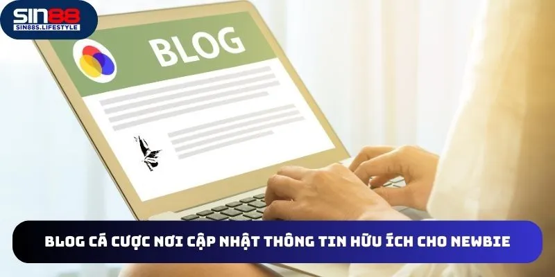 Blog cá cược mang đến nhiều thông tin cho bet thủ