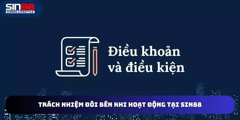Trách nhiệm khi hoạt động trên nền tảng SIN88