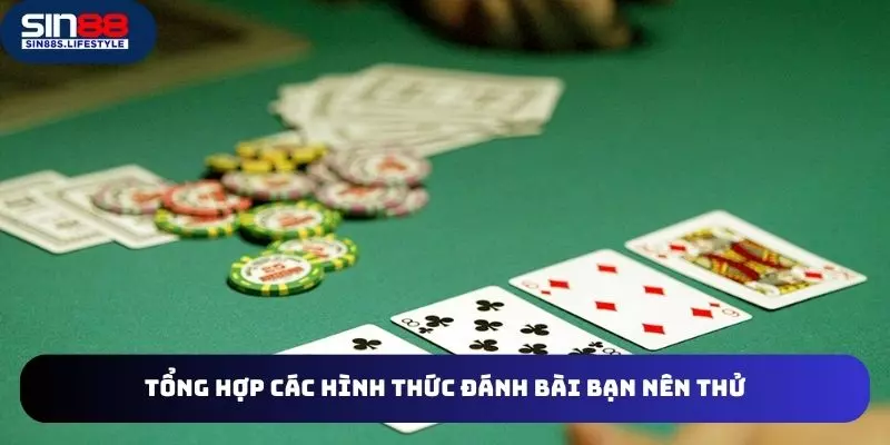 Top hình thức đánh bài bạn nên thử nhất