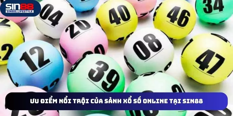Một số đặc điểm nổi bật tại xổ số online
